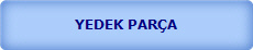YEDEK PAR�A